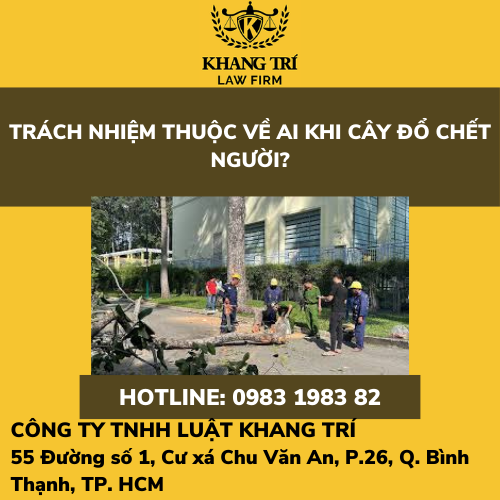 TRÁCH NHIỆM THUỘC VỀ AI KHI CÂY ĐỔ LÀM CHẾT NGƯỜI?